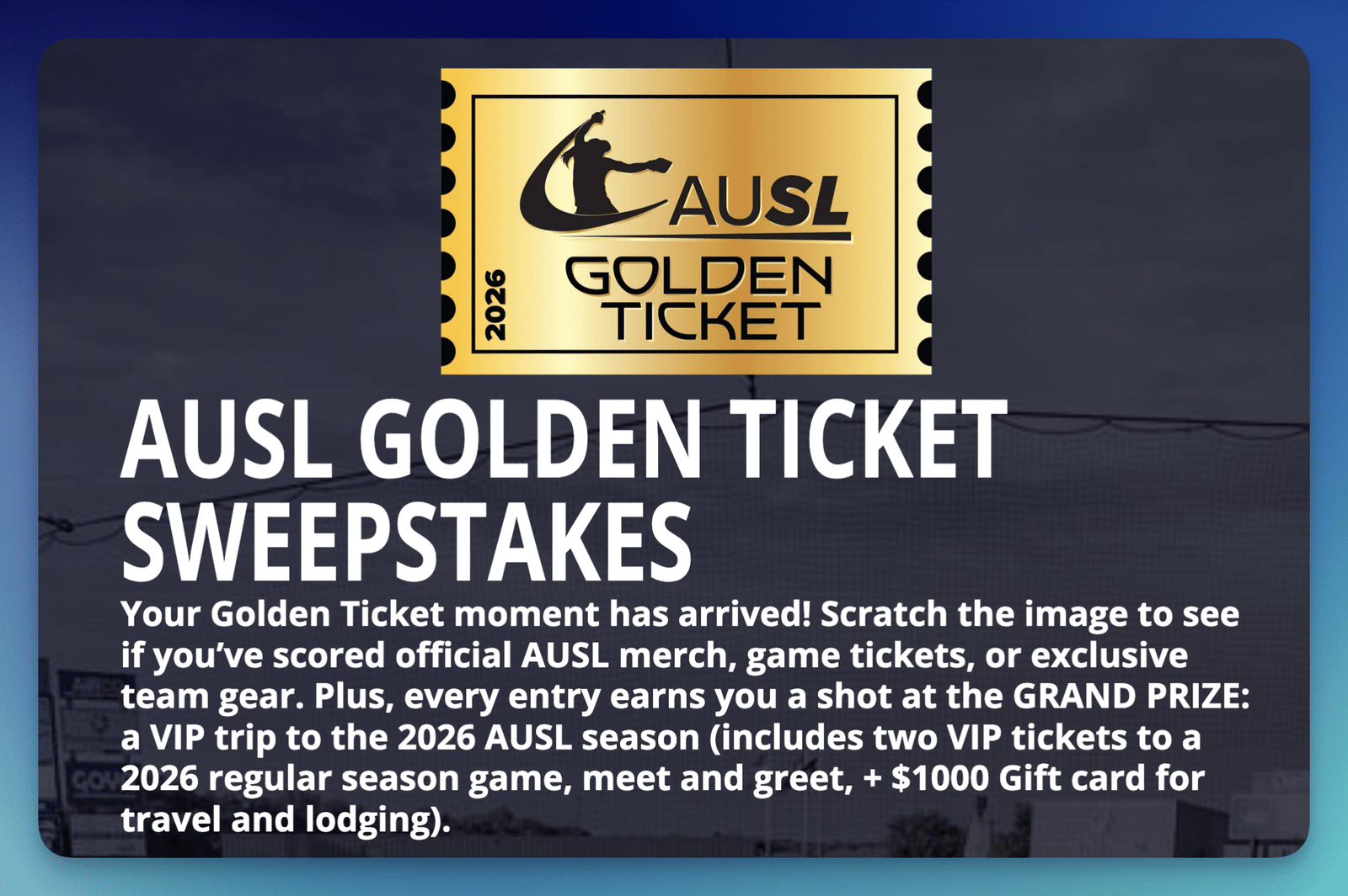 Win Big with AUSLs Golden Ticket Instant Win Game: 6 Winners! Win Big with AUSLs Golden Ticket Instant Win Game: 6 Winners!