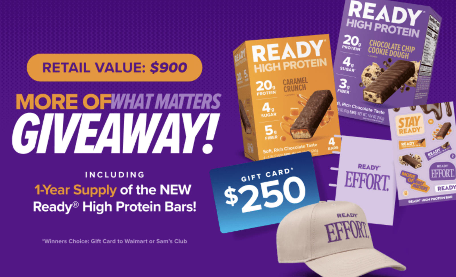 Enter the Ready High Protein Bar Sweepstakes for a Chance to Win One of 11 Prizes! Enter the Ready High Protein Bar Sweepstakes for a Chance to Win One of 11 Prizes!