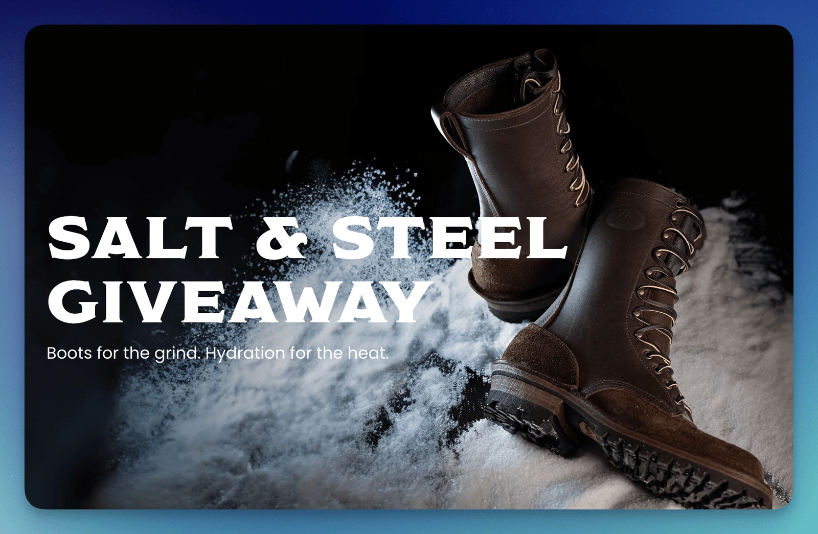 Win Big in the JK Boots Salt & Steel Sweepstakes!